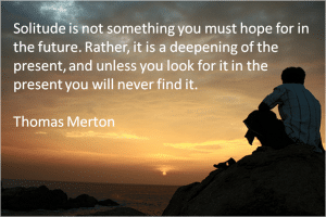 Meditation Retreat at Portsmouth Abbey - Providence Life Coaching & Spiritual Training - Solitude-Merton-Quote