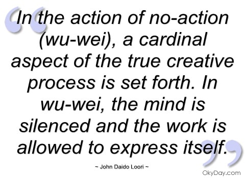 The Art of Not Trying - Wu Wei Providence life coaching and Reiki counseling--in-the-action-of-no-action-wu-wei