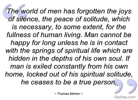 Fear of Silence - Tich Nhat Hanh- Providence Holistic Counseling Services - merton the-world-of-men-has-forgotten-the-joys-of