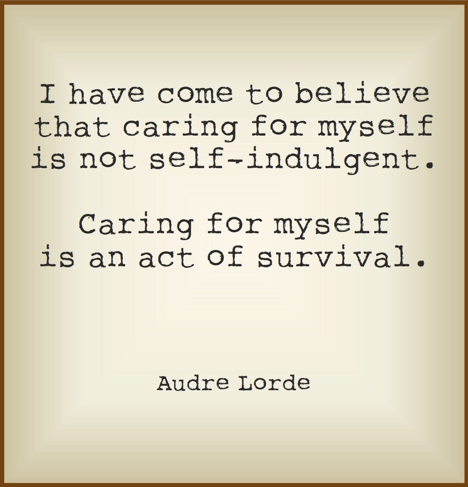 Relationship Tips for Empaths - ProvidenceHolistic Counseling Services - audre lorde caring for self survival