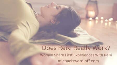 Women Share First Experiences With Reiki - Does Reiki Really Work! - Michael Swerdloff - Providence Holistic Counselor, Coach and Reiki